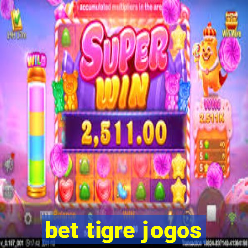 bet tigre jogos